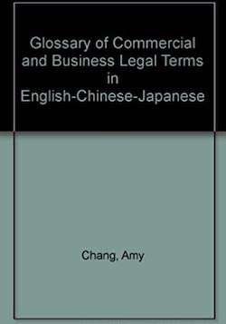 Glossary of Commercial and Business Legal Terms in English, Chinese and Japanese